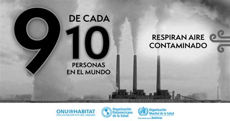 ONU Habitat Nueve De Cada 10 Personas En El Mundo Respiran Aire