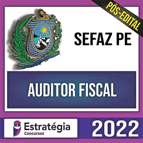 Sefaz Pe PÓs Edital 2022 Auditor Fiscal EstratÉgia