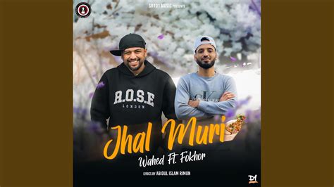 Jhal Muri Feat Singer Wahed Fokhor Youtube