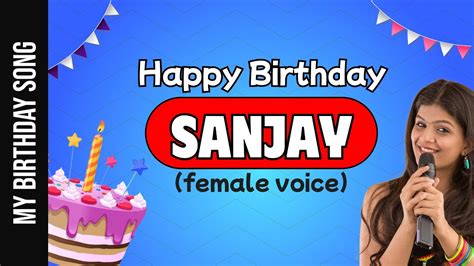 Happy Birthday Sanjay Happy Birthday Song For Sanjay Female Voice