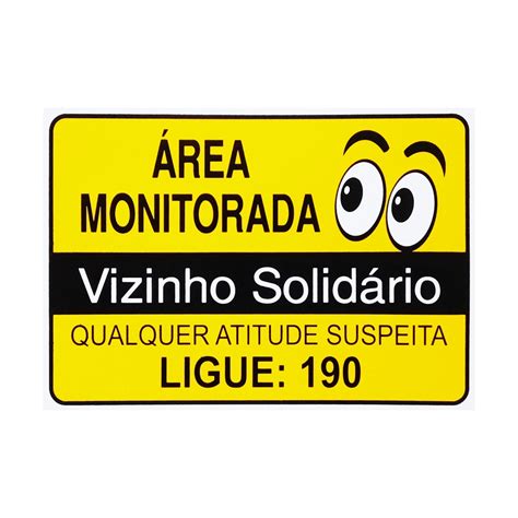 Placa De Sinalização Área Monitorada Vizinho Solidário Qualquer Atitude