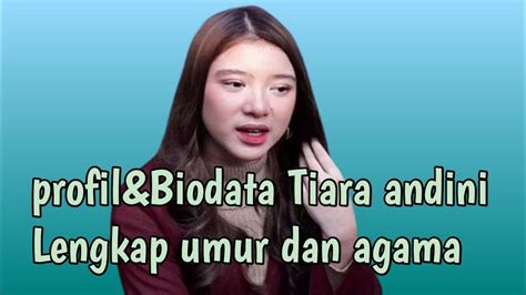 Profil Biodata Tiara Andini Lengkap Umur Dan Agama Youtube