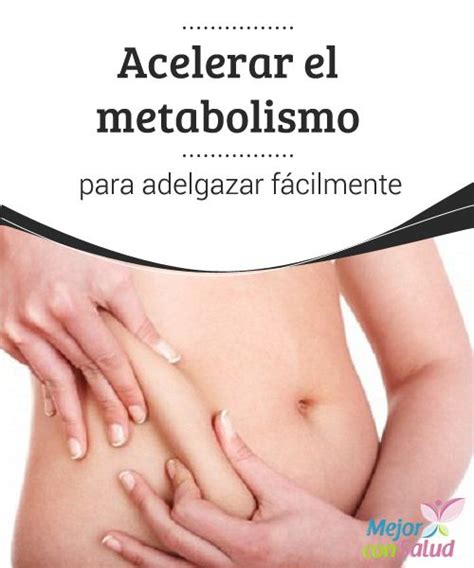 Acelerar El Metabolismo Para Adelgazar F Cilmente El Metabolismo Es Una