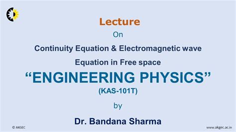 Engineering Physics Lecture 26 Continuity Equation And Electromagnetic Wave Equation In Free