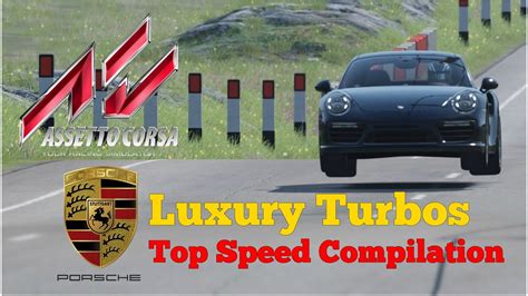 Assetto Corsa Porsche Luxury Turbo Top Speed Compilation Highlands Long Youtube