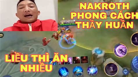 chơi nakroth phong cách huấn hoa hồng liều thì ăn nhiều có làm thì