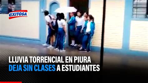 Lluvia Torrencial En Piura Deja Sin Clases A Estudiantes En El I E