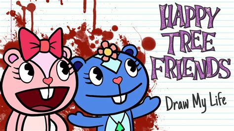 Happy Tree Friends Draw My Life Youtube