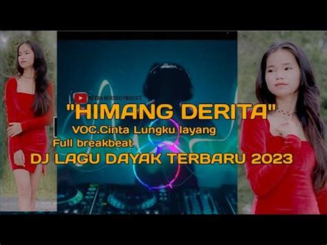 DJ Lagu Dayak Terbaru 2023 HIMANG DERITA CINTA Lungkuh Layang