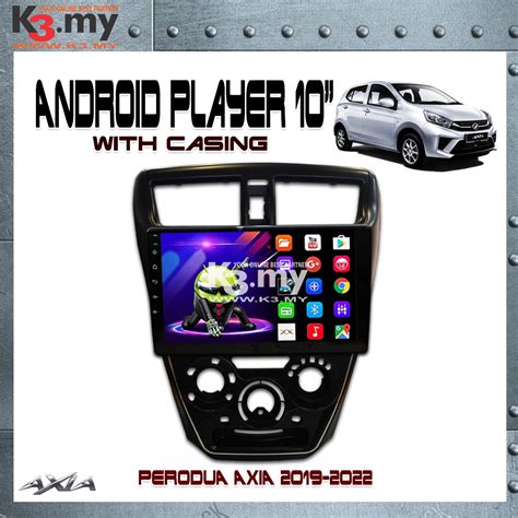 Perodua Axia 2019 2022 10 Android Player GPS Waze Casing Set With