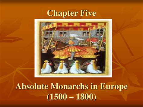 Chapter Five Absolute Monarchs In Europe 1500 1800 Ppt Download