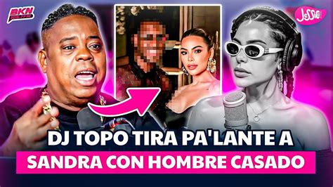 DJ TOPO REVELA QUE SANDRA BERROCAL DEJO A CRAZY PARA METERSE CON UN