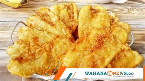 Fakta Unik Sejarah Pisang Goreng Dessert Terbaik Dunia Versi Taste