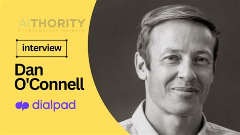 Aithority Interview With Dan Oconnell Chief Ai Officer At Dialpad