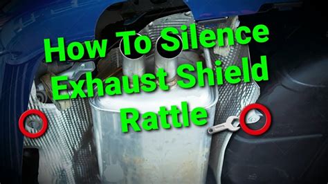 How To Silence Exhaust Shield Rattle YouTube