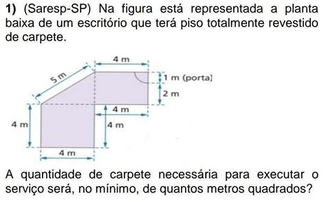 1 Saresp SP Na figura está representada a planta baixa de um