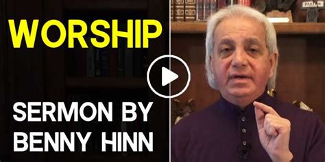 Benny Hinn - Sermon: WORSHIP