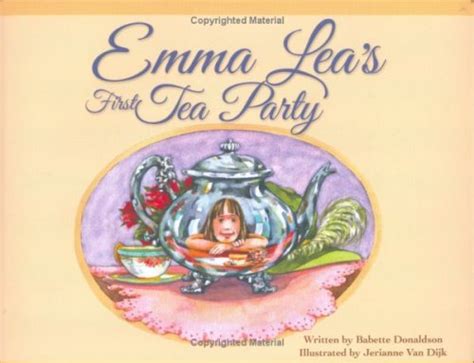 Emma Lea S First Tea Party Emma Lea Books Donaldson Babette Van Dijk Jerianne