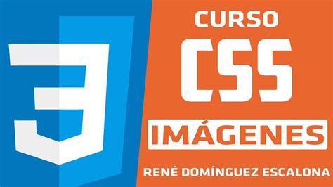 Curso De Css Desde Cero Como Aplicar Estilos Css A Im Genes Html