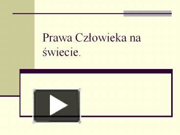 Ppt Prawa Czlowieka Na Swiecie Powerpoint Presentation Free To