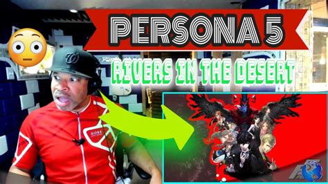 Persona 5 OST Rivers In The Desert Producer Reaction YouTube