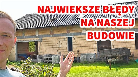 Najwieksze B Dy Na Naszej Budowie Domu Budowa Domu W Posce Budowa