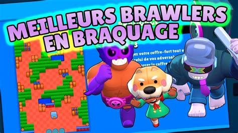 Les 3 MEILLEURS BRAWLERS En BRAQUAGE BRAWL STARS FR YouTube