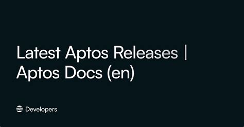 Latest Aptos Releases | Aptos Docs (en)