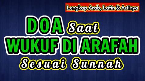 Doa Saat Wukuf Di Arafah Sesuai Sunnah Arab Latin Dan Artinya Youtube