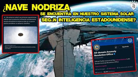 Nave Nodriza Se Encuentra En Nuestro Sistema Solar Seg N Inteligencia