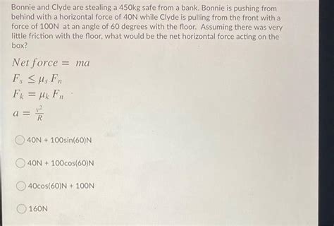 Solved Bonnie And Clyde Are Stealing A 450kg Safe From A Chegg