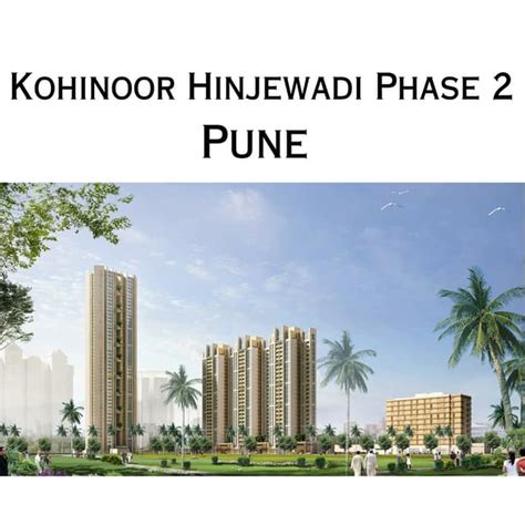 Kohinoor Flats In Hinjewadi Phase 2 | Homes Built To Suit Your Needs | PDF