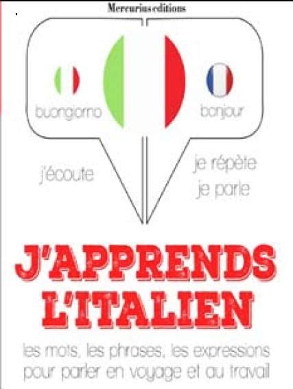 J apprends l italien j écoute je répète je parle les mots les