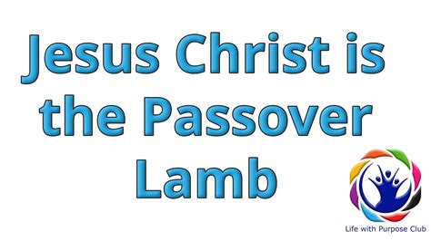 Jesus Christ Is The Passover Lamb YouTube