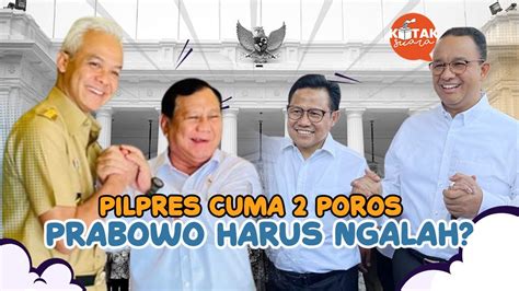 Dua Poros Di Pilpres 2024 Sinyal Kuat Ganjar Prabowo Bersatu YouTube