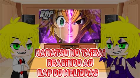 Nanatsu No Taizai Reagindo Ao Rap Do Meliodas Entre Dois Lados Anirap