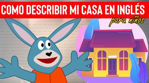 Cómo DESCRIBIR mi CASA en INGLÉS para niños YouTube