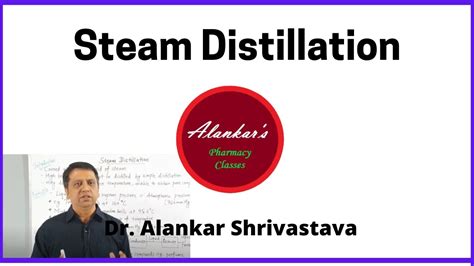 Steam Distillation Principle Construction And Applications Youtube