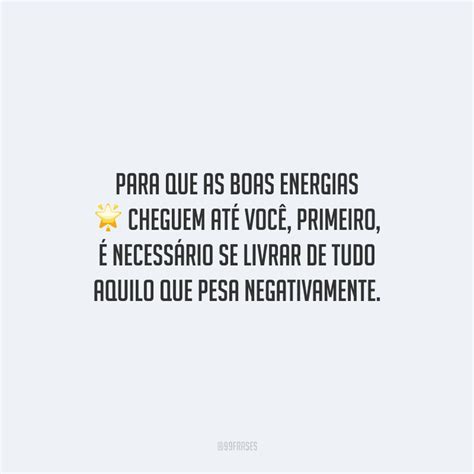 50 Frases De Boas Energias Para Aproveitar Tudo O Que O Universo Oferece