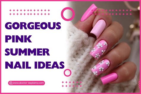 Gorgeous Pink Summer Nail Ideas For Drexplains