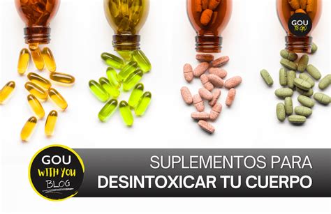 Suplementos Para Desintoxicar Tu Cuerpo Blog Goutogo Venta De