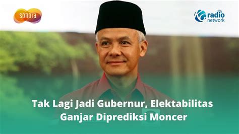 Tak Lagi Jadi Gubernur Elektabilitas Ganjar Diprediksi Moncer YouTube