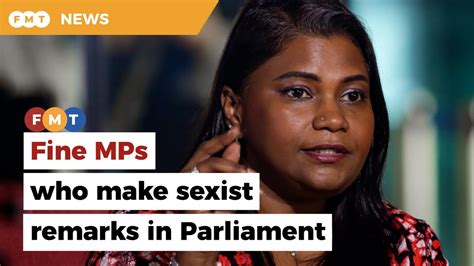 Fine Mps Who Make Sexist Remarks In Dewan Rakyat Says Kasthuri Youtube