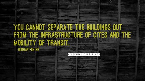 Norman Foster Quotes Wise Famous Quotes Sayings And Quotations By