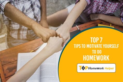 7 Tips To Motivate Yourself To Do Homework Tophomeworkhelper