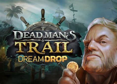 Dead Man's Trail Dream Drop - Relax Gaming - Pelaa Lataamolla nyt