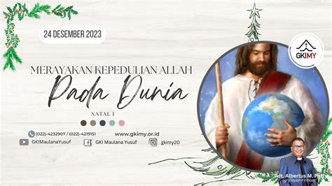 Ibadah Natal Pertama 24 Desember 2023 GKI Maulana Yusuf Pkl 18 00