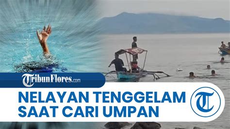 Breaking News Nelayan Di Flores Timur Dikabarkan Tenggelam Saat