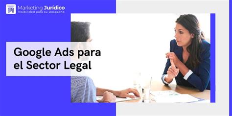 Google Ads para abogados La guía definitiva Marketing Jurídico