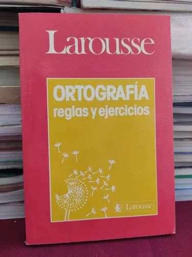 Larousse Ortografía Reglas Y Ejercicios Envío gratis